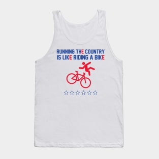 Running The Country Is Like Riding A Bike Tank Top